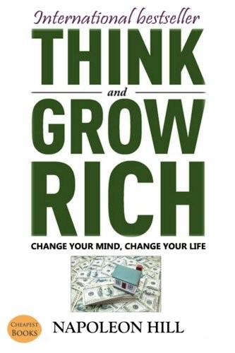 Napoleon Hill: Think And Grow Rich (Paperback, 2018, CreateSpace Independent Publishing Platform)