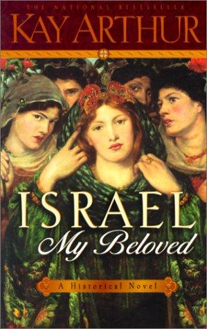 Kay Arthur: Israel, My Beloved (Paperback, 2001, Harvest House Publishers)