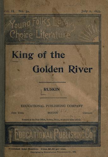 John Ruskin: King of the Golden River (1894, Educational publishing company)