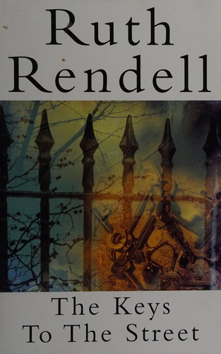 Ruth Rendell: Keys to the Street (Hardcover, 1996, Hutchinson Of London)