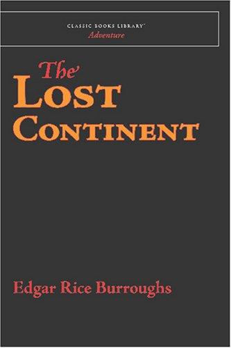 Edgar Rice Burroughs: The Lost Continent (Paperback, 2007, Classic Books Library)