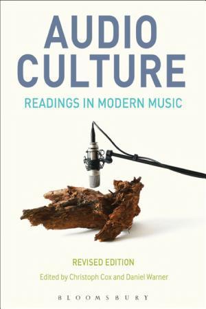 Christoph Cox: Audio culture : readings in modern music (2017)