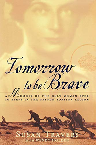Wendy Holden, Susan Travers: Tomorrow to Be Brave (Paperback, 2007, Gallery Books)