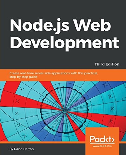 David Herron: Node.js Web Development: Create real-time server-side applications with this practical, step-by-step guide, 3rd Edition (2016, Packt Publishing)