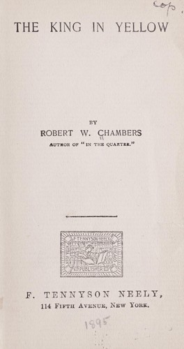 Robert W. Chambers: The king in yellow (1895, F. T. Neely)