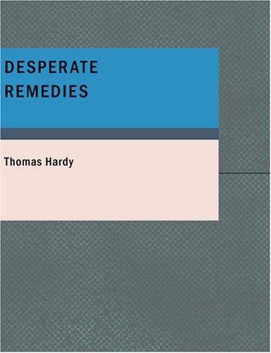 Thomas Hardy: Desperate Remedies (Large Print Edition) (Paperback, 2007, BiblioBazaar)