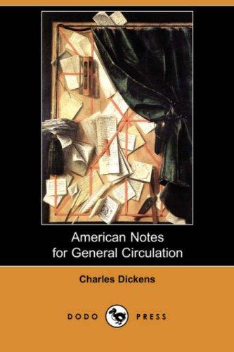 Charles Dickens: American Notes for General Circulation (Dodo Press) (Paperback, 2007, Dodo Press)