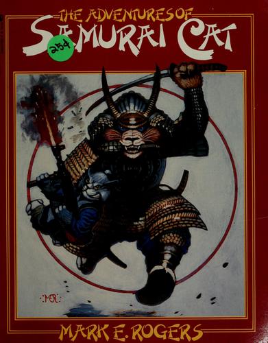 Mark E. Rogers: The adventures of Samurai Cat (Paperback, 1984, TOR Books)