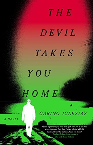 Gabino Iglesias: The Devil Takes You Home (Paperback, 2023, Mulholland Books)