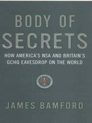 James Bamford: Body Of Secrets (EBook, 2008, Random House Publishing Group)