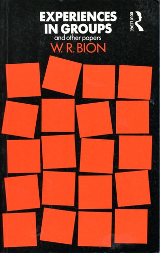 Wilfred R. Bion: Experiences in groups (Paperback, 2000, Routledge)