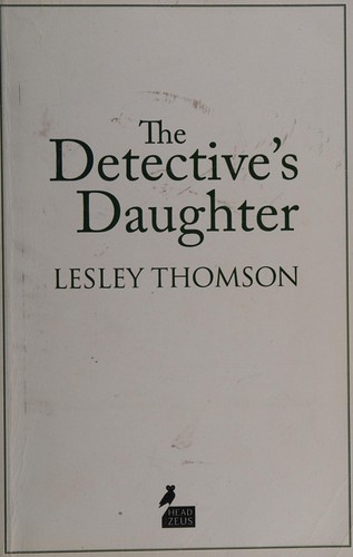 Lesley Thomson: The detective's daughter (2013, Head of Zeus)