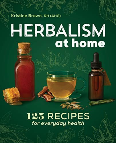 Kristine Brown: Herbalism at Home (Paperback, 2020, Rockridge Press)