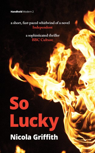 Nicola Griffith: So Lucky (Paperback, 2018, Handheld Press)