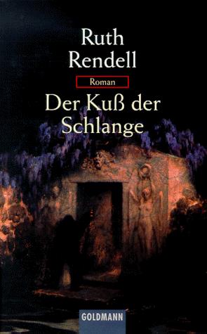 Ruth Rendell: Der Kuß der Schlange. (Paperback, 2000, Goldmann)