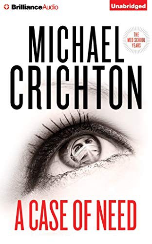 Michael Crichton, Nick Podehl: A Case of Need (AudiobookFormat, 2015, Brilliance Audio)