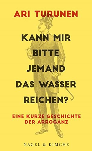 Ari Turunen: Kann mir bitte jemand das Wasser reichen? (Hardcover, 2015, Nagel & Kimche)