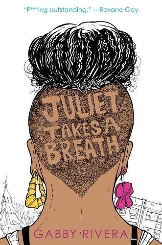 Gabby Rivera: Juliet Takes a Breath (2019, Hyperion Books for Children, Freeform)