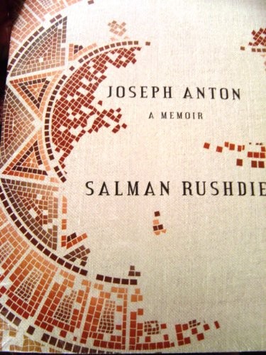 Salman Rushdie: Joseph Anton A Memoir (2012, Random House)