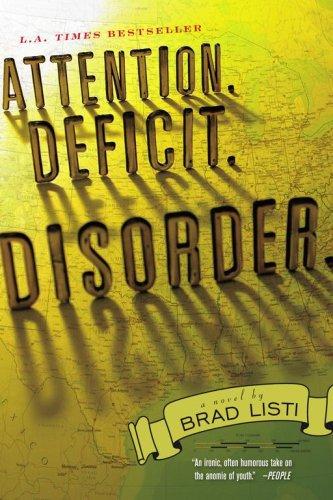 Brad Listi: Attention. Deficit. Disorder. (Paperback, 2007, Simon Spotlight Entertainment)