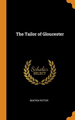 Beatrix Potter: The Tailor of Gloucester (Hardcover, 2018, Franklin Classics)