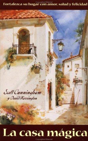 Scott Cunningham: La Casa Mágica (Paperback, Spanish language, 2002, Llewellyn Espanol)