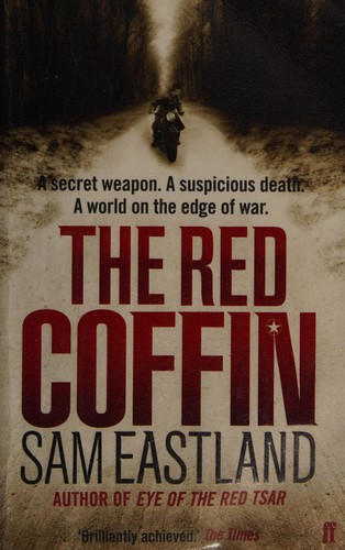 Sam Eastland: The Red Coffin (2011, Faber and Faber)