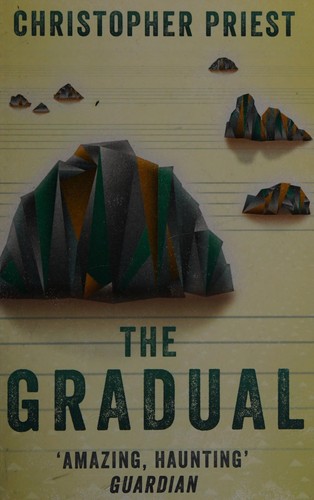 Christopher Priest: Gradual (2017, Orion Publishing Group, Limited, Gollancz)