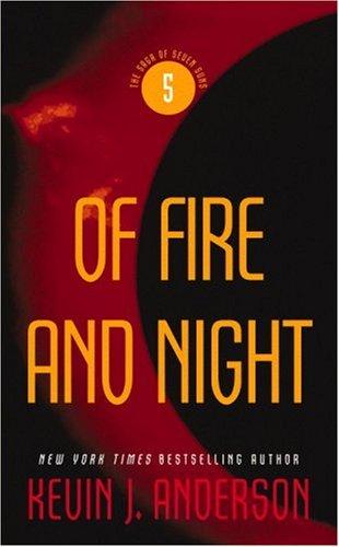 Kevin J. Anderson: Of Fire and Night (Paperback, 2007, Orbit)