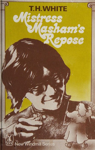 T. H. White: Mistress Masham's repose (1968, Heinemann Educational)