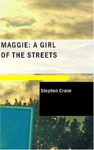 Stephen Crane: Maggie (Paperback, 2007, BiblioBazaar)