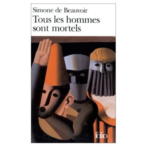 Simone de Beauvoir: Tous les Hommes Sont Mortels (Paperback, 1974, French & European Pubns)