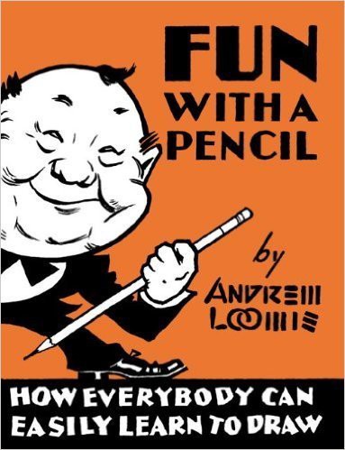 Andrew Loomis: Fun with a Pencil (Hardcover, 1939, Brand: Viking Adult, Viking Adult)