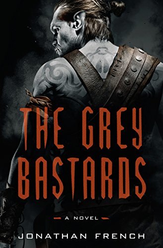 Jonathan French: The Grey Bastards (EBook, 2018, Crown)