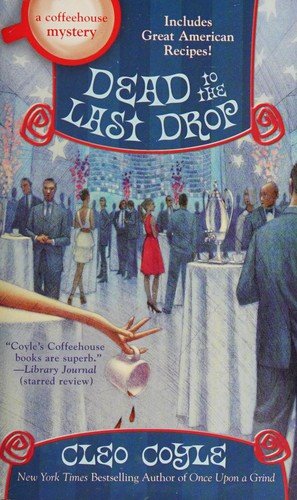 Cleo Coyle: Dead to the Last Drop (2016, Penguin Publishing Group)