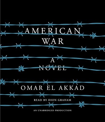 Omar El Akkad: American War (AudiobookFormat, 2017, Random House Audio)