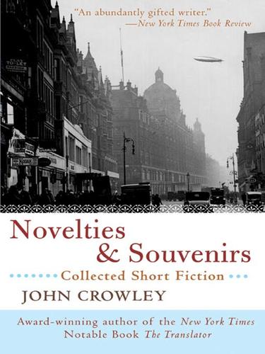 John Crowley: Novelties & Souvenirs (EBook, 2007, HarperCollins)