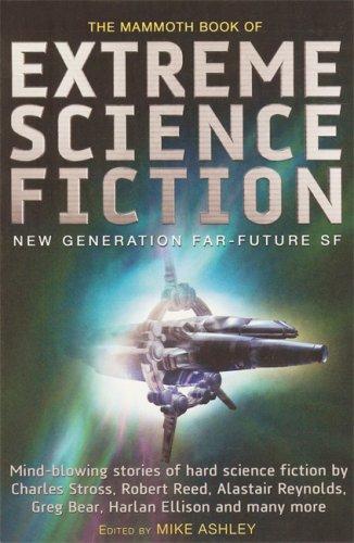 Michael Ashley: The Mammoth Book of Extreme Science Fiction (Paperback, 2006, Carroll & Graf)