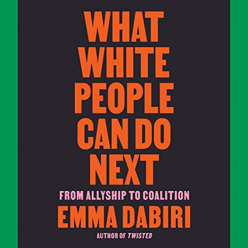 Emma Dabiri: What White People Can Do Next (AudiobookFormat, 2021, Blackstone Pub)