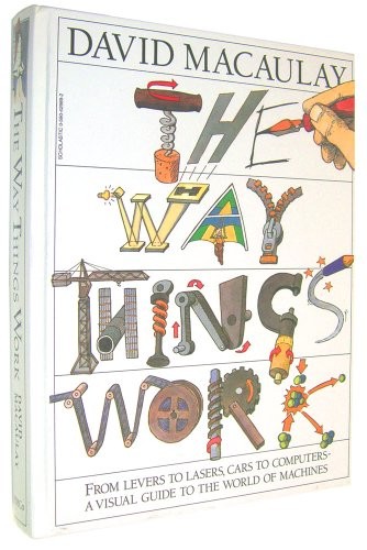 David Macaulay: The Way Things Work by Macaulay, David  Hardcover (Hardcover, 1988, Houghton Mifflin)