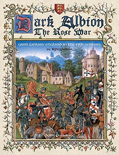 RPGPundit, Dominique Crouzet: Dark Albion: The Rose War (Paperback, 2015, DOM Publishing)