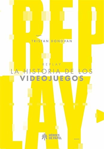 Tristan Donovan, Concha Fernández Álvarez: Replay (Paperback, 2018, Héroes de Papel, HÃroes de Papel)