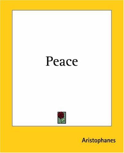 Aristophanes: Peace (Paperback, 2004, Kessinger Publishing)
