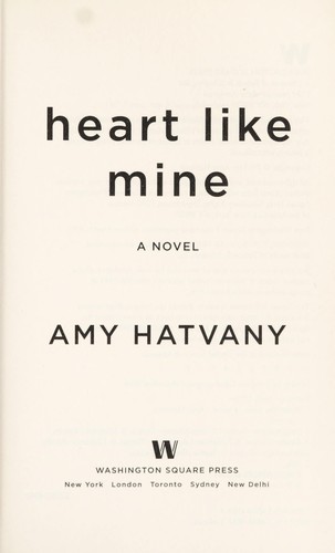 Amy Hatvany: Heart like mine (2013, Washington Square Press)