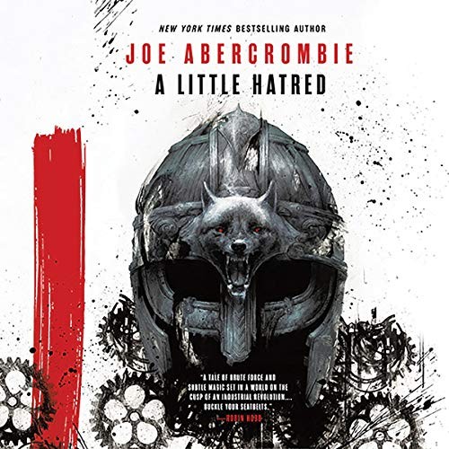 Joe Abercrombie: A Little Hatred (AudiobookFormat, 2019, Hachette B and Blackstone Publishing, Orbit)