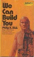 Philip K. Dick: We can build you (1972, Daw Books)