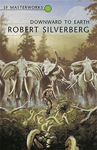 Robert Silverberg: Downward to the Earth (2004)