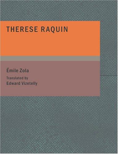 Émile Zola: Theresa Raquin (Large Print Edition) (Paperback, 2007, BiblioBazaar)