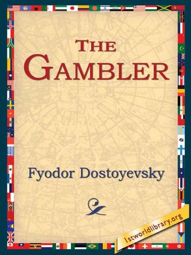 Fyodor Dostoevsky: The Gambler (EBook, 2006, 1st World Library)