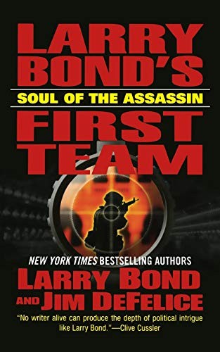 Jim DeFelice, Larry Bond: Larry Bond's First Team (Paperback, 2008, Forge Books)